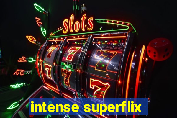 intense superflix